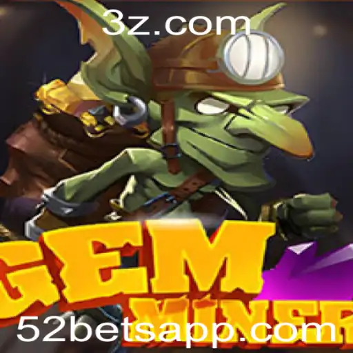 Descubra as Aventuras e Regras do Jogos GemMiner e 52 bet